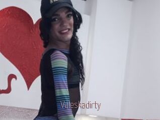 Valeskadirty