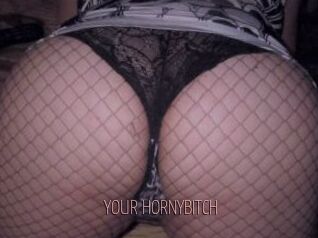 YOUR_HORNYBITCH